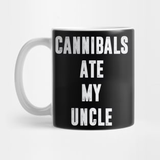 Cannibals Ate My Uncle Joe Biden Political Satire Trump 2024 Funny Mug
